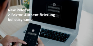 Beitragsbild des Blogbeitrags New Release: 2-Faktor-Authentifizierung bei easyname 