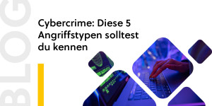 Beitragsbild des Blogbeitrags Cybercrime: Diese 5 Angriffstypen solltest du kennen