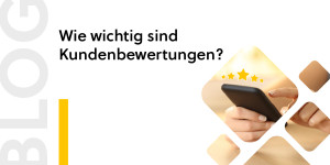 Beitragsbild des Blogbeitrags Wie wichtig sind Kundenbewertungen für Unternehmen?