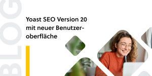 Beitragsbild des Blogbeitrags Yoast SEO Version 20 mit neuer Benutzeroberfläche 