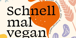 Beitragsbild des Blogbeitrags Buchrezension Schnell mal vegan