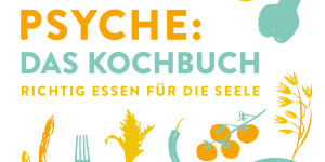 Beitragsbild des Blogbeitrags Buchrezension Ernährung für die Psyche: Das Kochbuch 