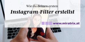 Beitragsbild des Blogbeitrags Wie du deinen ersten Instagram-Filter erstellst