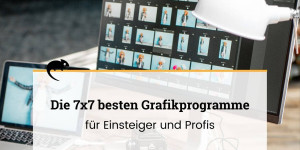Beitragsbild des Blogbeitrags Die 7×7 besten Grafikprogramme für Einsteiger und Profis 