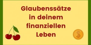 Beitragsbild des Blogbeitrags Glaubenssätze in deinem finanziellen Leben