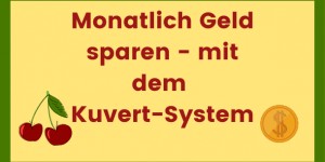 Beitragsbild des Blogbeitrags Monatlich Geld sparen – mit dem „Kuvert-System“