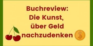 Beitragsbild des Blogbeitrags Die Kunst, über Geld nachzudenken