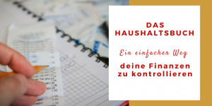 Beitragsbild des Blogbeitrags Das Haushaltsbuch – ein einfacher Weg deine Finanzen zu kontrollieren 