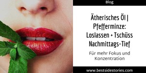Beitragsbild des Blogbeitrags Ätherisches Öl | Pfefferminze: Loslassen + Tschüss Nachmittags-Tief > Hallo Konzentration