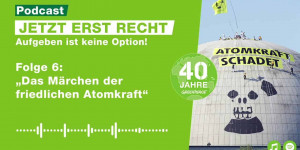 Beitragsbild des Blogbeitrags Folge 6: Das Märchen der friedlichen Atomkraft | Greenpeace Deutschland