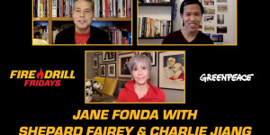Beitragsbild des Blogbeitrags Fire Drill Friday mit Jane Fonda, Shepard Fairey und Charlie Jiang |  Greenpeace USA 