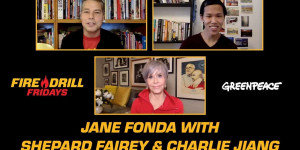 Beitragsbild des Blogbeitrags Fire Drill Friday mit Jane Fonda, Shepard Fairey und Charlie Jiang | Greenpeace USA