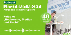 Beitragsbild des Blogbeitrags Folge 9: Recherche, Medien und Recht | Greenpeace Deutschland