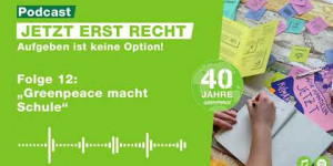 Beitragsbild des Blogbeitrags Folge 12: Greenpeace macht Schule | Greenpeace Deutschland