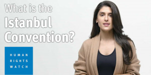 Beitragsbild des Blogbeitrags Was ist die Istanbuler Konvention? | Human Rights Watch