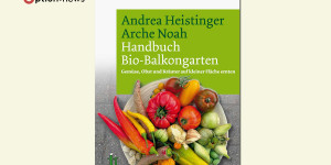 Beitragsbild des Blogbeitrags Gewinnen: Handbuch Bio-Balkongarten von Andrea Heistinger
