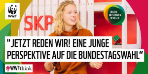Beitragsbild des Blogbeitrags #WWFthink Wahl spezial Folge 5: „Jetzt reden wir! Eine junge Perspektive auf die Bundestagswahl“ | WWF Deutschland
