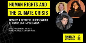 Beitragsbild des Blogbeitrags Human Rights and the Climate Crisis – Towards a different understanding of human rights protection? | Amnesty Deutschland