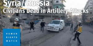 Beitragsbild des Blogbeitrags Ungesetzlicher Angriff der syrisch-russischen Allianz trifft Zivilisten |  Human Rights Watch 