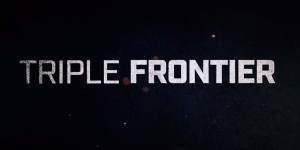 Beitragsbild des Blogbeitrags Trailer: Triple Frontier