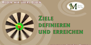 Beitragsbild des Blogbeitrags Ziele definieren und erreichen