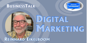 Beitragsbild des Blogbeitrags Business Talk – Digital Marketing – Interview mit Reinhard Eikelboom 