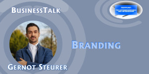 Beitragsbild des Blogbeitrags Business Talk – Branding – Interview mit Gernot Steurer