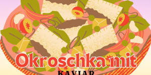Beitragsbild des Blogbeitrags Okroschka mit Kaviar – Neu adaptiert!