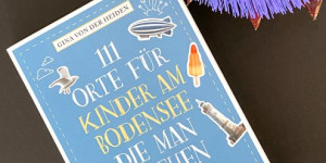 Beitragsbild des Blogbeitrags Buchtipp: 111 Orte für Kinder am Bodensee, die man gesehen haben muss 