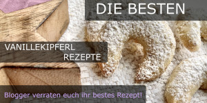 Beitragsbild des Blogbeitrags Die besten Vanillekipferl Rezepte