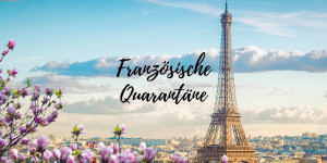 Beitragsbild des Blogbeitrags Französische Quarantäne