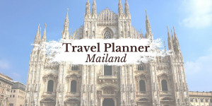 Beitragsbild des Blogbeitrags Travel Planner: Mailand 