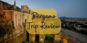 Beitragsbild des Blogbeitrags Trip Review: Bergamo 