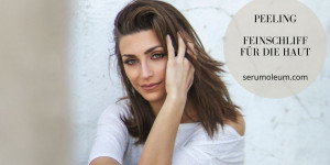 Beitragsbild des Blogbeitrags Peeling – Der Feinschliff für die Haut
