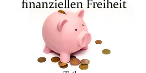 Beitragsbild des Blogbeitrags Dein Weg zur finanziellen Freiheit – Richtig Entsparen