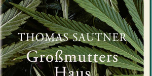 Beitragsbild des Blogbeitrags Rezension: Großmutters Haus von Thomas Sautner