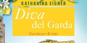 Beitragsbild des Blogbeitrags Rezension: Diva del Garda von Katharina Eigner 