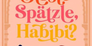 Beitragsbild des Blogbeitrags Rezension: Bissle Spätzle, Habibi? von Abla Alaoui