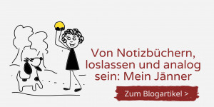 Beitragsbild des Blogbeitrags Über Notizbücher, das Loslassen und Analog-sein: Mein Jänner