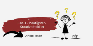 Beitragsbild des Blogbeitrags Keine Idee? Die 12 häufigsten Kreativitätskiller