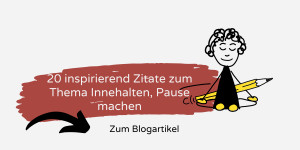 Beitragsbild des Blogbeitrags 20 inspirierende Zitate zum Thema Pause machen, Innehalten, Faulenzen 