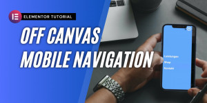 Beitragsbild des Blogbeitrags Off-Canvas oder Fullscreen Navigation mit Elementor