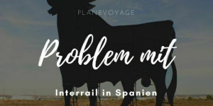 Beitragsbild des Blogbeitrags Das Problem mit Interrail in Spanien 