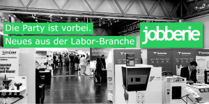 Beitragsbild des Blogbeitrags Die Party ist vorbei. Neues aus der Labor-Branche