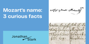 Beitragsbild des Blogbeitrags Mozarts name: 3 curious facts