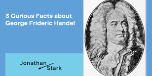 Beitragsbild des Blogbeitrags 3 Curious Facts about George Frideric Handel
