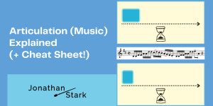 Beitragsbild des Blogbeitrags Articulation (Music) Explained (+ Cheat Sheet!) 