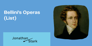 Beitragsbild des Blogbeitrags Bellinis Operas (List)