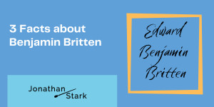 Beitragsbild des Blogbeitrags 3 Facts about Benjamin Britten