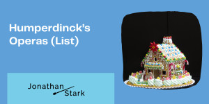 Beitragsbild des Blogbeitrags Humperdincks Operas (List)